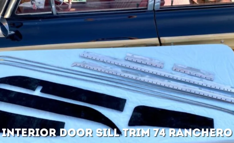 interior door sill trim 74 ranchero replacement