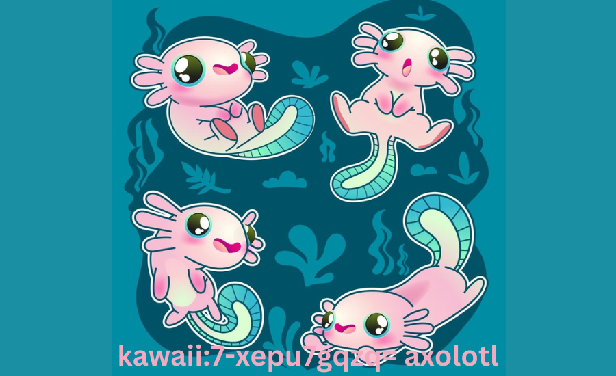 kawaii:7-xepu7gqzq= axolotl