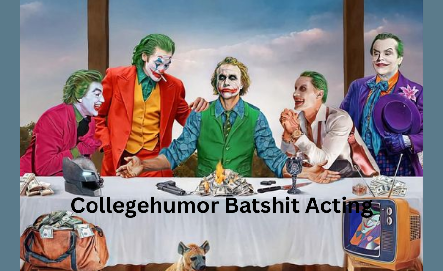 collegehumor batshit acting