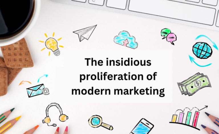 the insidious proliferation of modern marketing