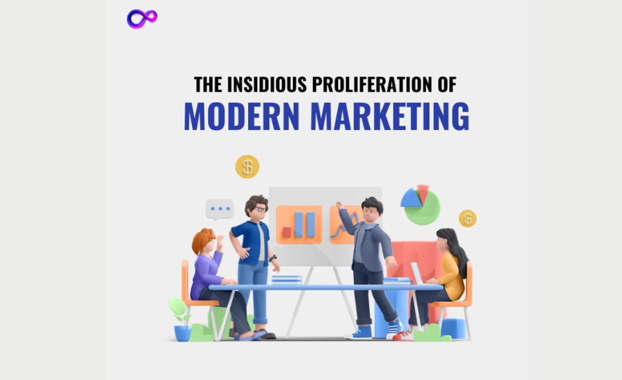 the insidious proliferation of modern marketing