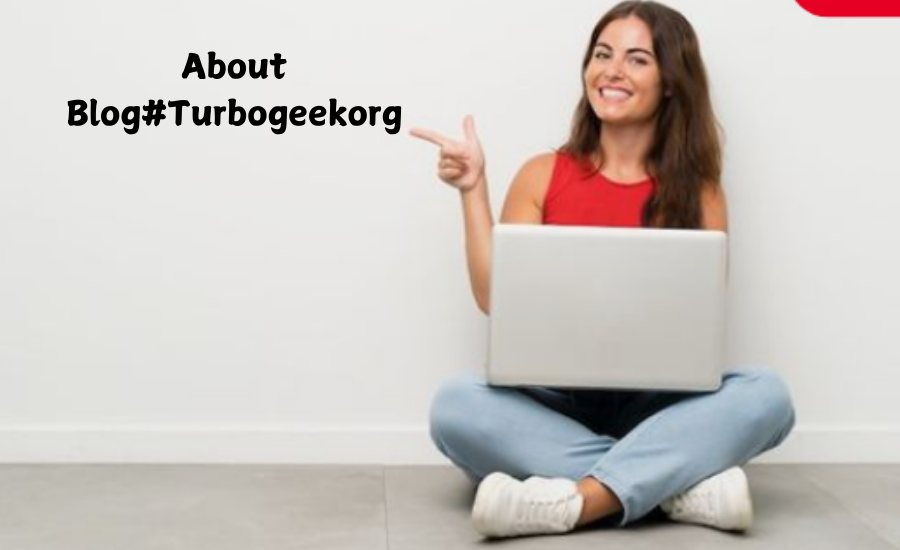 About Blog#TurboGeekOrg