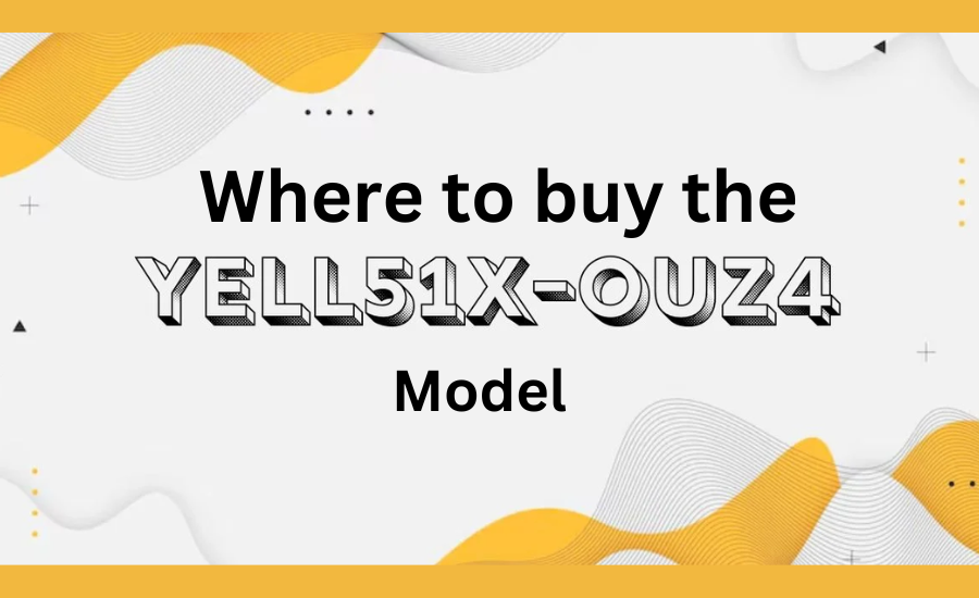 where to buy yell51x-ouz4 model